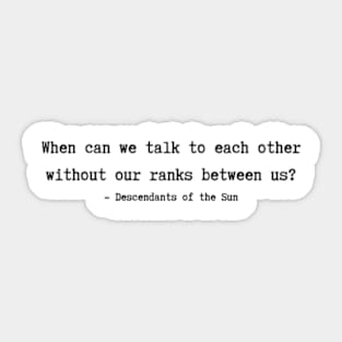 Descendants of the Sun Quotes Sticker